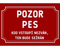 Plechová cedulka Pozor pes nezván,sežrán