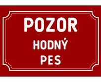 Plechová cedulka POZOR hodný pes