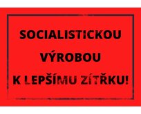 Plechová cedule Socialistickou výrobou Velikost: A5 (20 x 15 cm) A5 (20 x 15 cm)