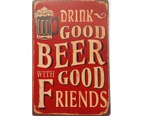 Plechová cedule Drink Good Beer Velikost: A5 (20 x 15 cm) A5 (20 x 15 cm)