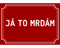 Plechová cedulka Já to mrdám