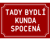 Plechová cedulka Tady bydlí kunda spocená