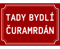 Plechová cedulka Tady bydlí čuramrdán