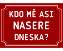 Plechová cedulka Kdo mě nasere