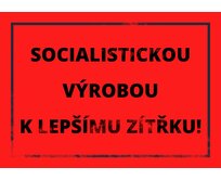 Plechová cedulka 20 x 15 cm – Socialistickou výrobou