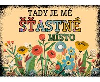 Plechová retro cedule / plakát  - Šťastné místo Provedení:: Plechová cedule A4 cca 30 x 20 cm