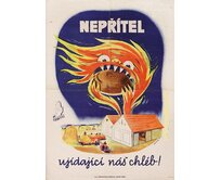 Plechová retro cedule - Nepřítel ujídající náš chléb Provedení: Dibond: 20 x 15 cm