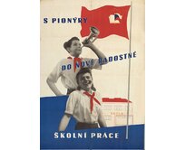 Plechová retro cedule - S pionýry do nové radostné školní práce Provedení: Dibond: 30 x 20 cm