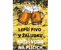 Plechová retro cedule - Lepší pivo v žaludku... Provedení: Dibond: 30 x 20 cm