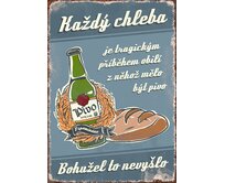 Plechová retro cedule - Každý chleba Provedení: Hliník: 20 x 15 cm