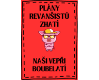 Plechová retro cedule - Plány revanšistů Provedení: Dibond: 20 x 15 cm