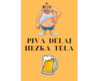 Plechová retro cedule - Piva dělaj Provedení: Dibond: 40 x 28,5 cm