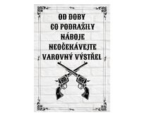 Plechová retro cedule - Podražily náboje Provedení: Dibond: 30 x 20 cm