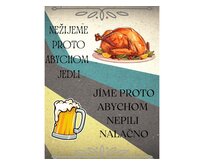 Plechová retro cedule - Nežijeme proto abychom jedli... Provedení: Dibond: 40 x 28,5 cm