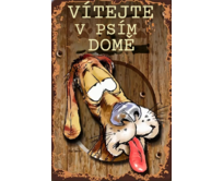 Plechová retro cedule - Vítejte v psím domě Provedení: Dibond: 40 x 28,5 cm