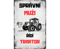 Plechová retro cedule - Správní muži... Provedení: Dibond: 30 x 20 cm