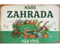 Plechová retro cedule - Naše zahrada Vás vítá Provedení: Dibond: 40 x 28,5 cm