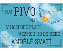 Plechová retro cedule - Kdo pivo pije, v hospodě platí... Provedení: Dibond: 30 x 20 cm
