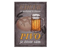Plechová retro cedule - Chléb je nezbytný k životu... Provedení: Dibond: 40 x 28,5 cm