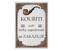 Plechová retro cedule - Kouřiti se zakazuje Provedení: Dibond: 30 x 20 cm