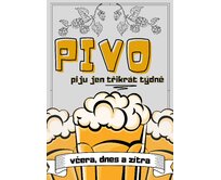 Plechová retro cedule - Pivo třikrát týdně Provedení: Dibond: 30 x 20 cm