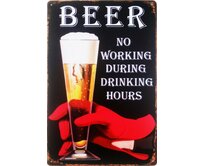 Plechová retro cedule - Beer No Working Provedení: Hliník: 30 x 20 cm