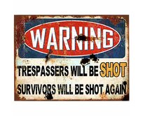 Plechová retro cedule - Trespassers Will Be Shot Provedení: Dibond: 40 x 28,5 cm