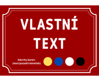 Plechová cedulka – Váš vlastní text Provedení: Dibond: 40 x 28,5 cm