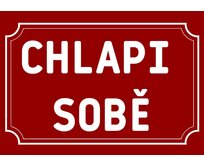 Plechová cedulka – Chlapi sobě Provedení: Hliník: 30 x 20 cm