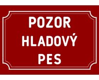 Plechová cedulka – Pozor hladový pes Provedení: Hliník: 20 x 15 cm
