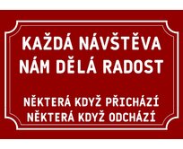 Plechová cedulka – Každá návštěva Provedení: Dibond: 30 x 20 cm