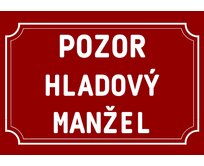 Plechová cedulka – Hladový manžel Provedení: Hliník: 30 x 20 cm