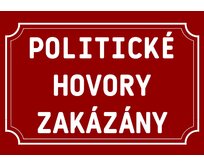 Plechová cedulka – Politické hovory Provedení: Hliník: 20 x 15 cm