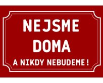 Plechová cedulka – Nejsme doma Provedení: Dibond: 40 x 28,5 cm