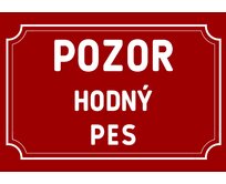 Plechová cedulka – POZOR hodný pes Provedení: Dibond: 20 x 15 cm