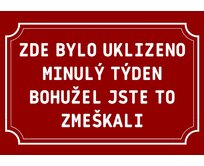 Plechová cedulka – Zde bylo uklizeno Provedení: Dibond: 30 x 20 cm