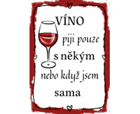Plechová retro cedule - Víno piji pouze Provedení: Hliník: 30 x 20 cm