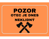 Plechová retro cedule - Pozor otec je dnes neklidný Provedení: Hliník: 30 x 20 cm