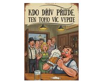 Plechová retro cedule - Kdo dřív přijde Provedení: Dibond: 40 x 28,5 cm