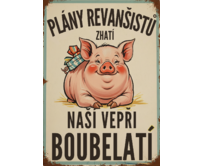 Plechová retro cedule - Plány revanšistů zhatí II Provedení: Dibond: 30 x 20 cm