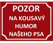 Plechová cedulka 20 x 15 cm – Pozor na kousavý humor...