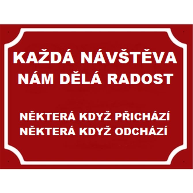 Plechová cedulka Každá návštěva