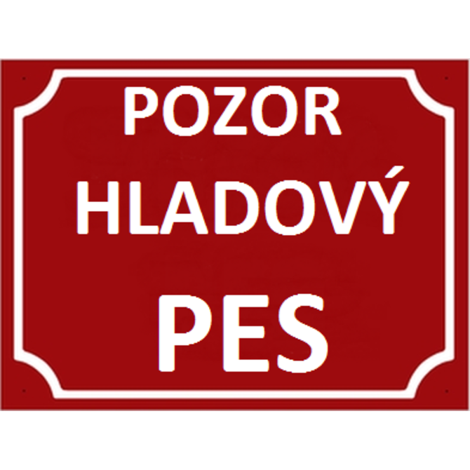 Plechová cedulka Pozor hladový pes