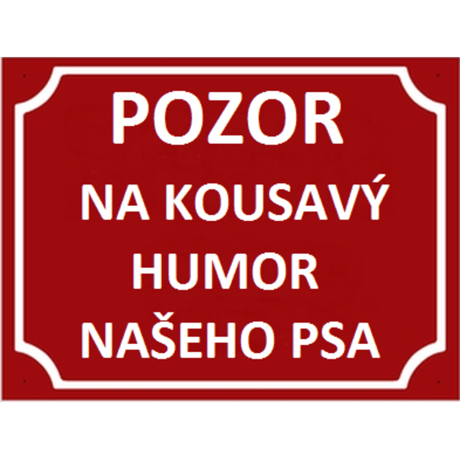 Plechová cedulka Pozor na kousavý humor