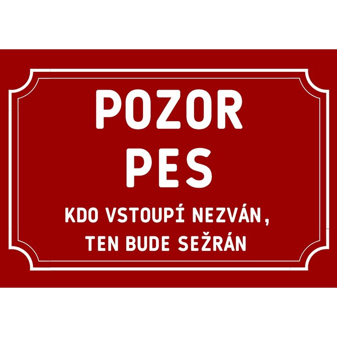 Plechová cedulka Pozor pes nezván,sežrán