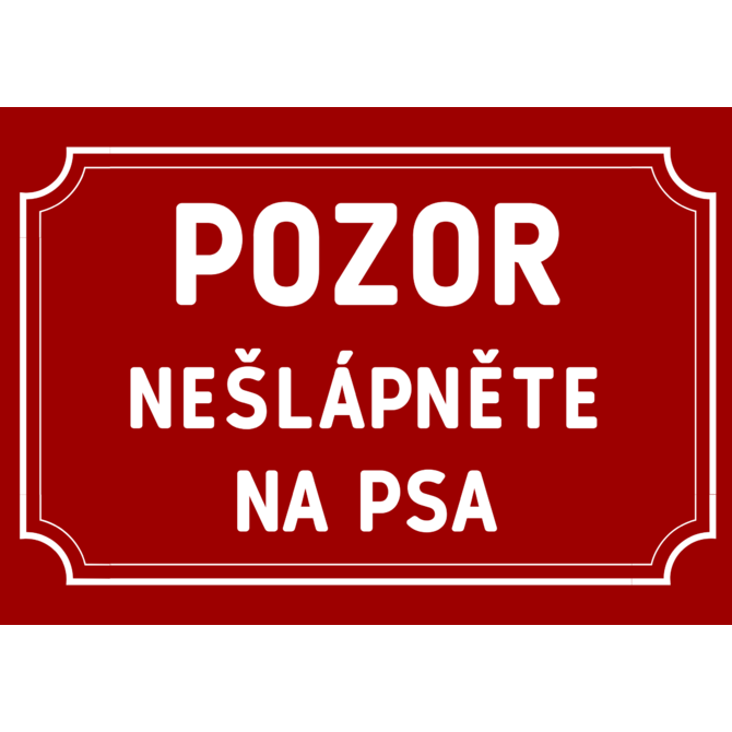 Plechová cedulka Pozor nešlápněte na psa