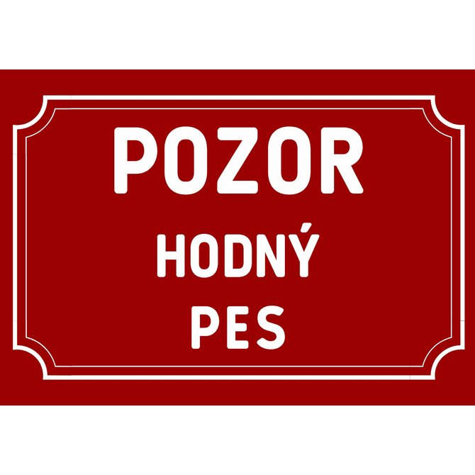 Plechová cedulka POZOR hodný pes