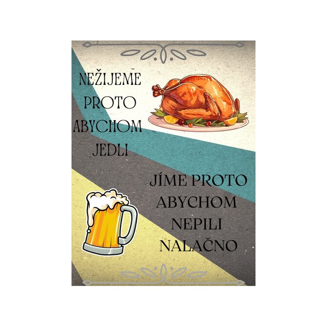 Plechová cedule Nežijeme proto abychom jedli... Velikost: A5 (20 x 15 cm)