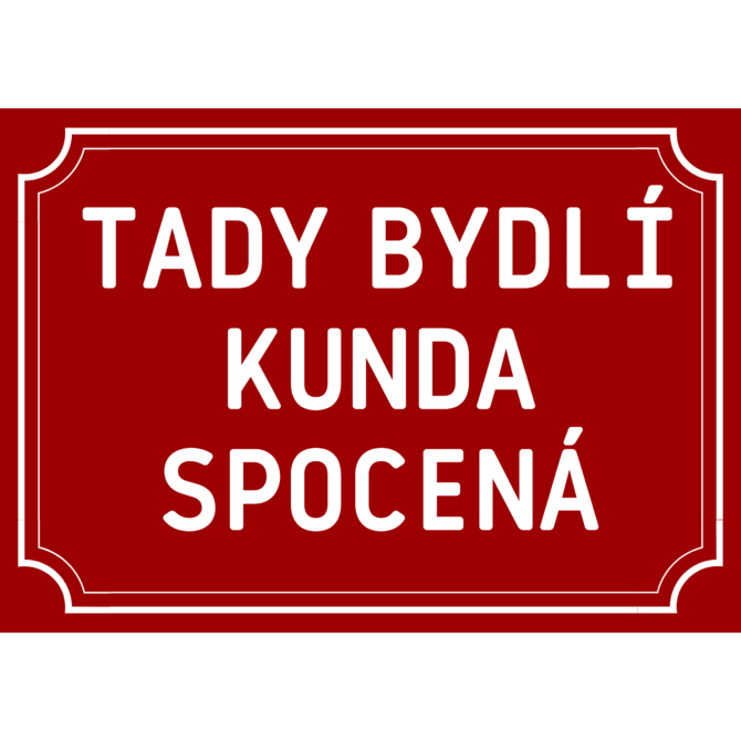 Plechová cedulka Tady bydlí kunda spocená