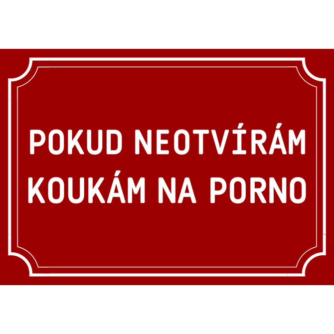 Plechová cedulka Koukám na porno